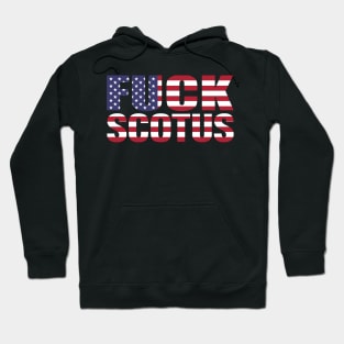 FUCK SCOTUS Hoodie